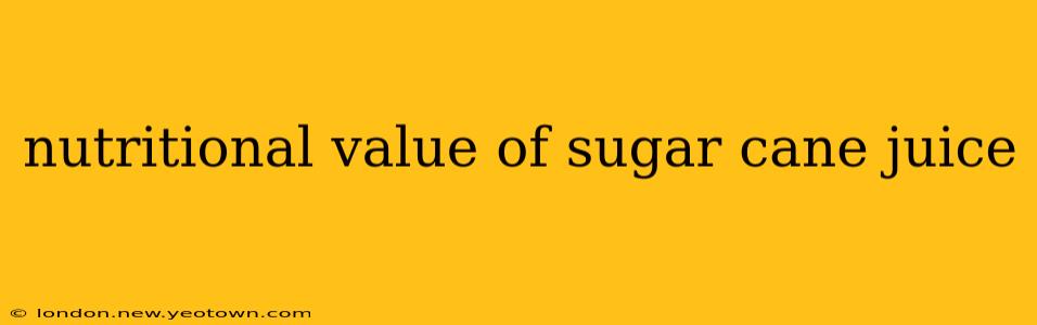 nutritional value of sugar cane juice