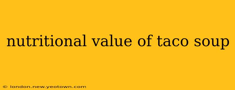 nutritional value of taco soup