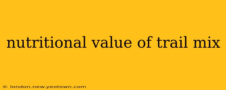 nutritional value of trail mix