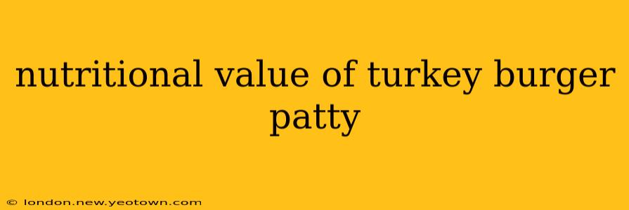 nutritional value of turkey burger patty