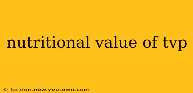 nutritional value of tvp