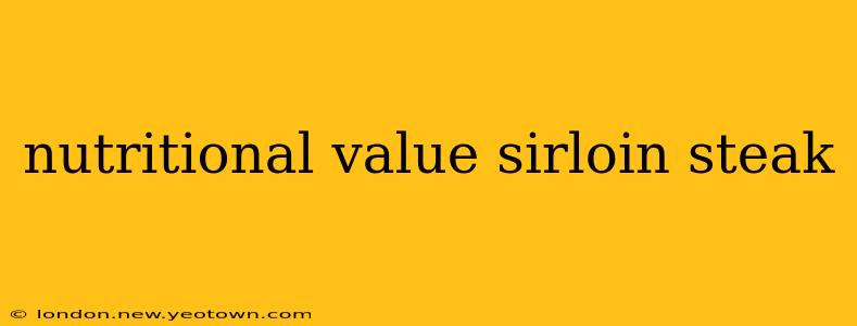 nutritional value sirloin steak