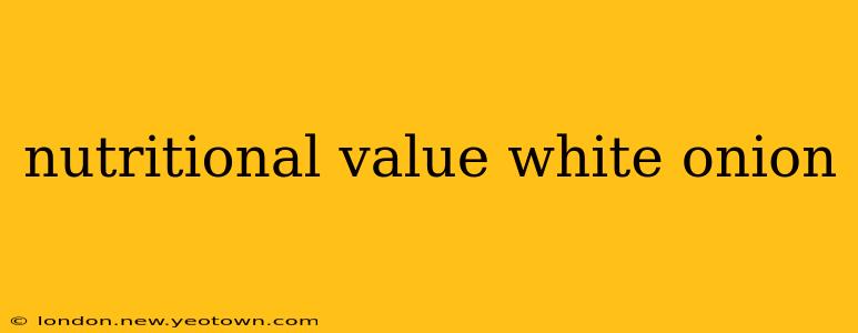 nutritional value white onion
