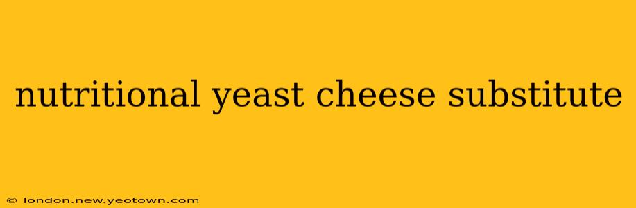 nutritional yeast cheese substitute
