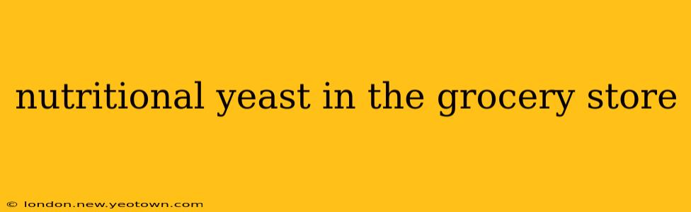 nutritional yeast in the grocery store