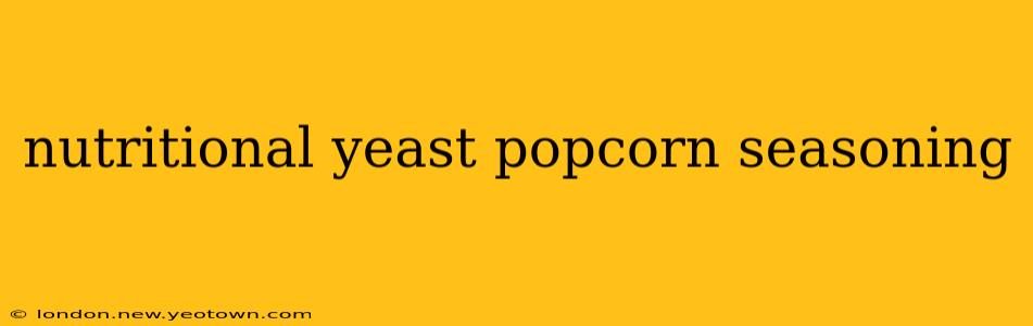 nutritional yeast popcorn seasoning