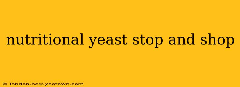 nutritional yeast stop and shop
