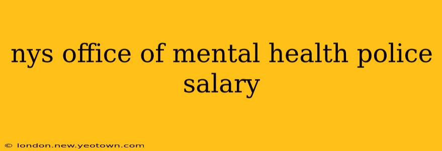 nys office of mental health police salary