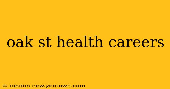 oak st health careers