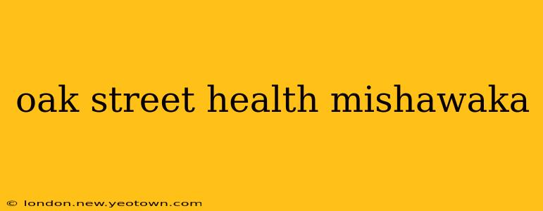 oak street health mishawaka