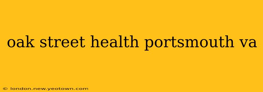 oak street health portsmouth va