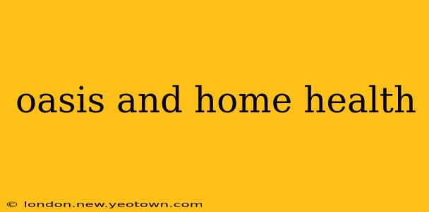 oasis and home health