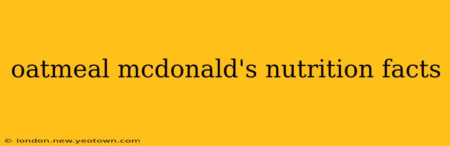 oatmeal mcdonald's nutrition facts