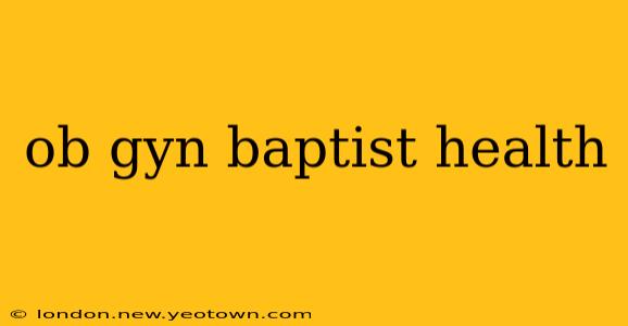 ob gyn baptist health