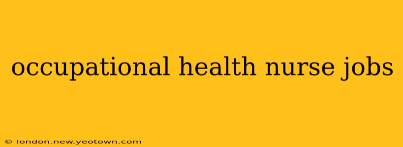 occupational health nurse jobs