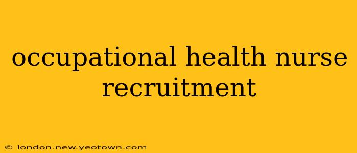 occupational health nurse recruitment
