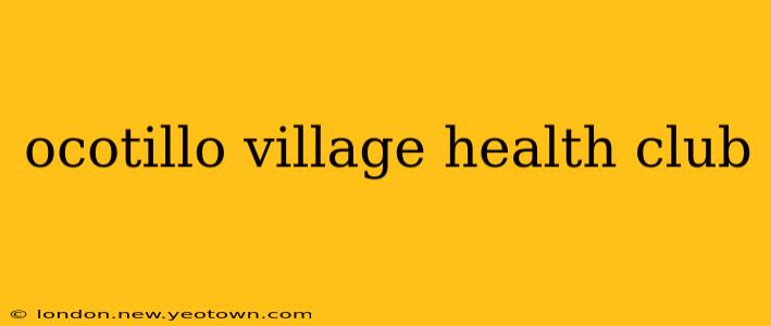 ocotillo village health club