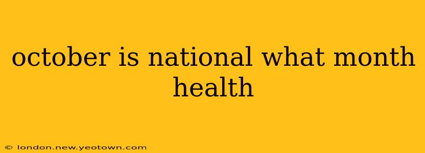 october is national what month health