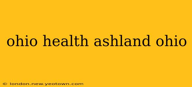 ohio health ashland ohio