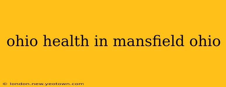 ohio health in mansfield ohio