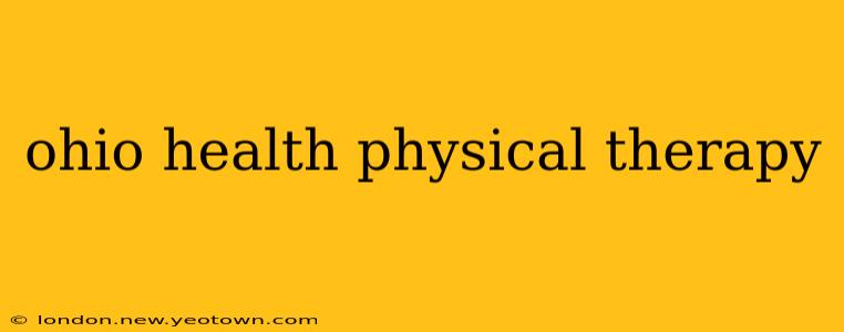 ohio health physical therapy