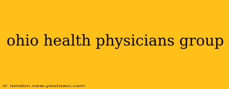 ohio health physicians group