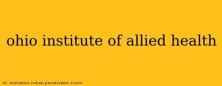 ohio institute of allied health