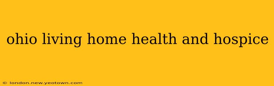 ohio living home health and hospice