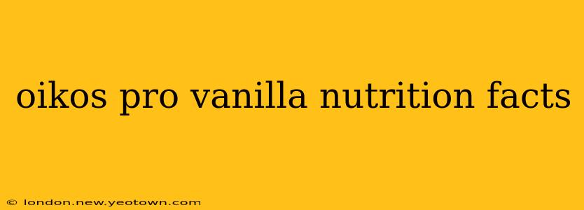 oikos pro vanilla nutrition facts