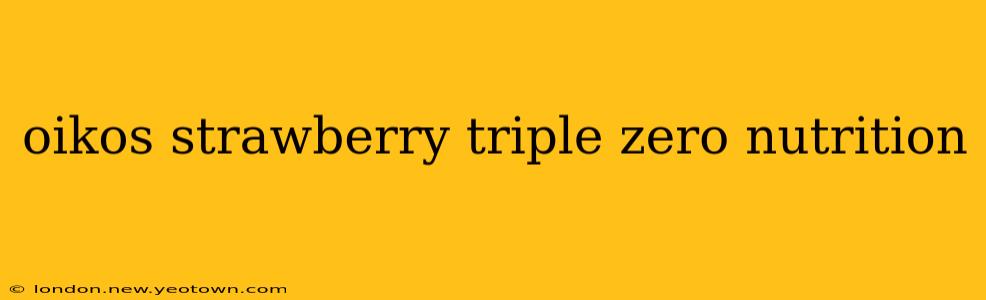 oikos strawberry triple zero nutrition