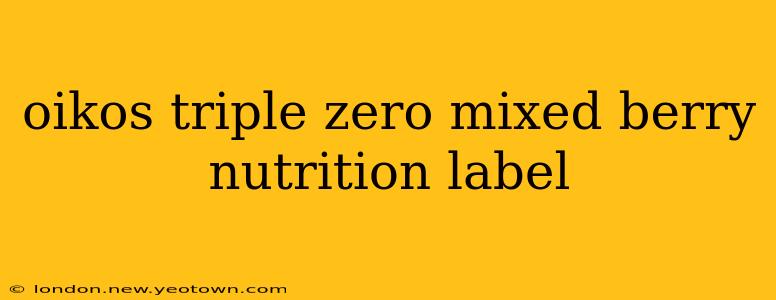 oikos triple zero mixed berry nutrition label