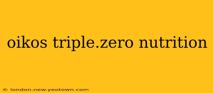 oikos triple.zero nutrition