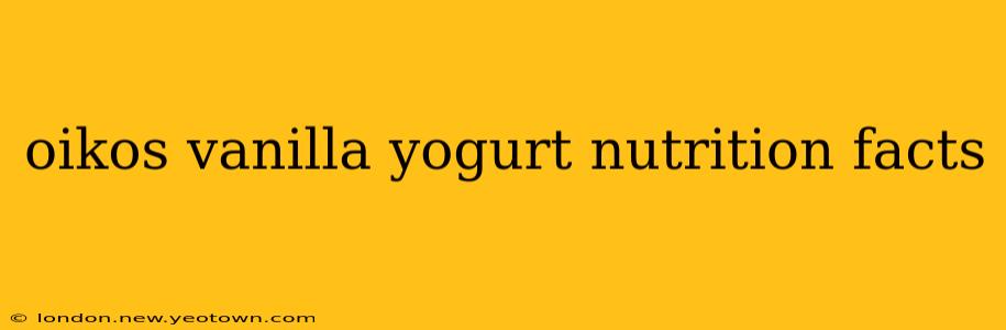 oikos vanilla yogurt nutrition facts