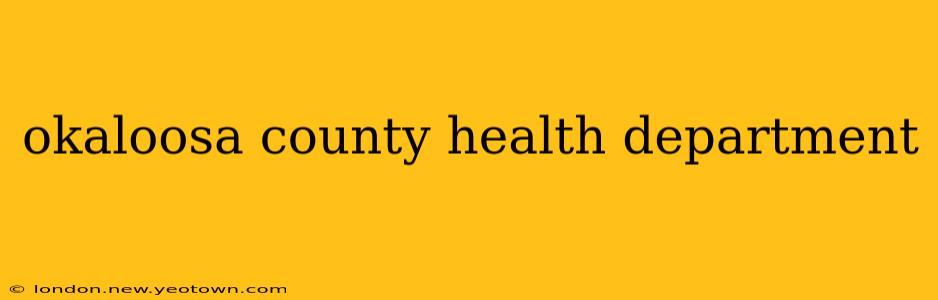 okaloosa county health department