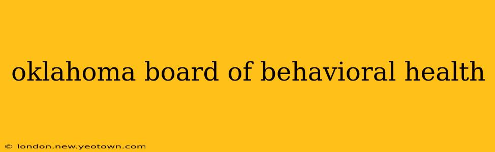 oklahoma board of behavioral health