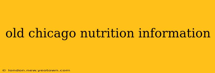 old chicago nutrition information