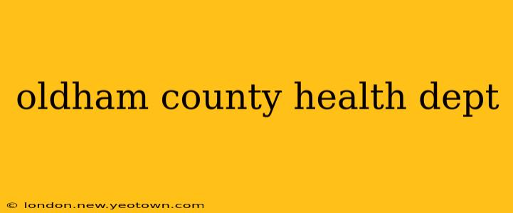 oldham county health dept