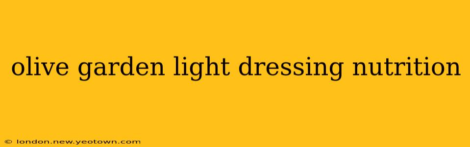 olive garden light dressing nutrition