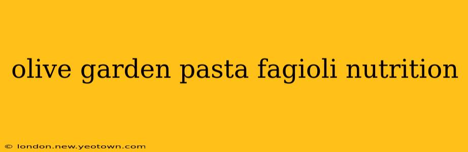 olive garden pasta fagioli nutrition