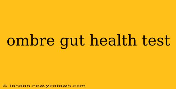 ombre gut health test