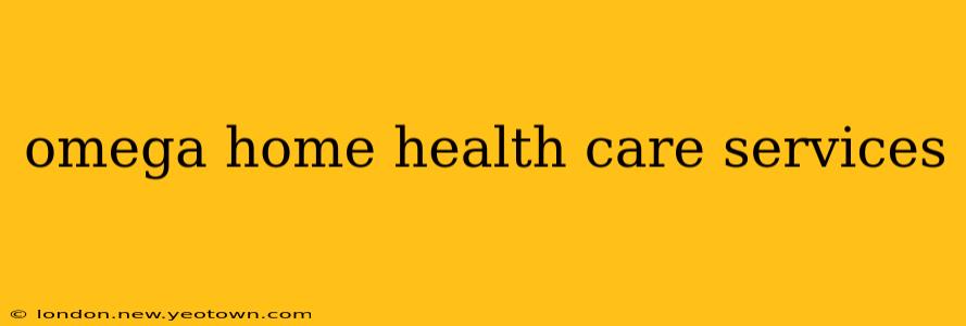 omega home health care services