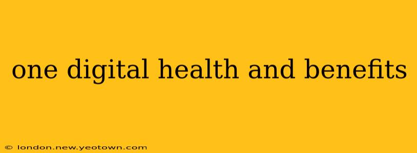 one digital health and benefits