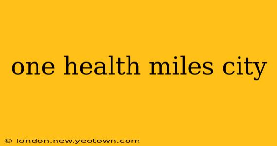 one health miles city