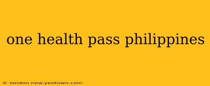 one health pass philippines