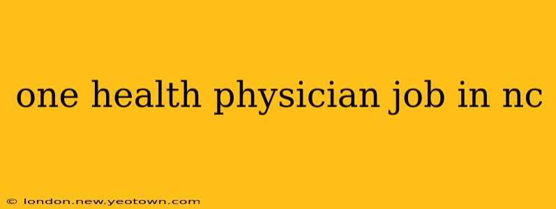 one health physician job in nc