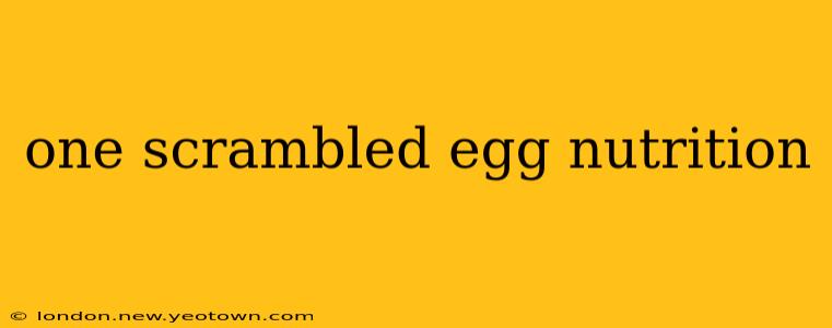 one scrambled egg nutrition