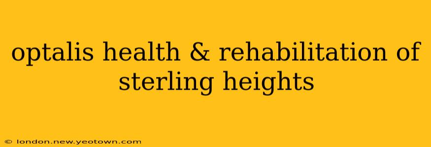 optalis health & rehabilitation of sterling heights