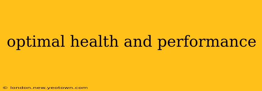 optimal health and performance