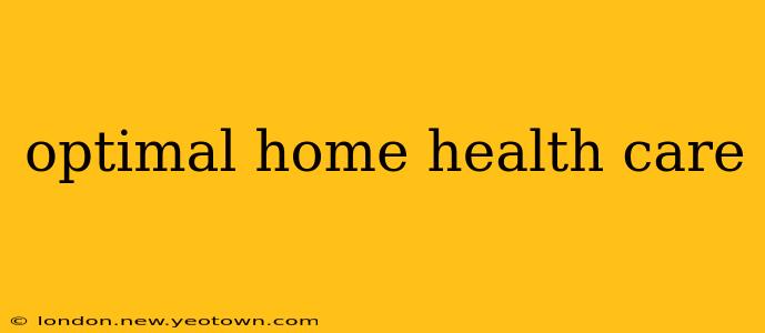 optimal home health care