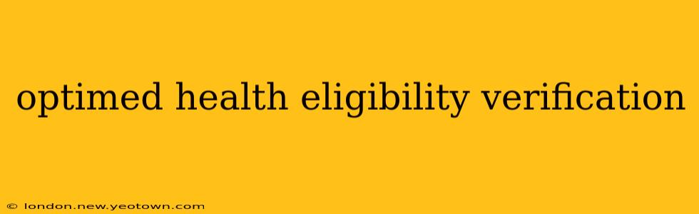 optimed health eligibility verification